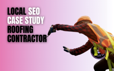 Local SEO Roofing Contractor Case Study3 min read